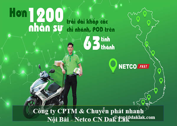 Công ty CPTM & Chuyển phát nhanh Nội Bài - Netco CN Dak Lak